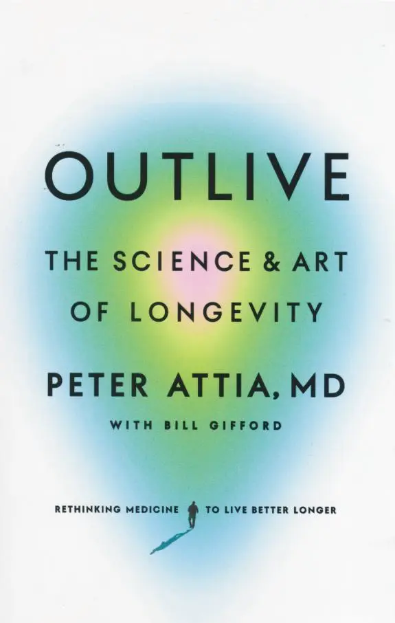 Outlive: The Science & Art of Longevity