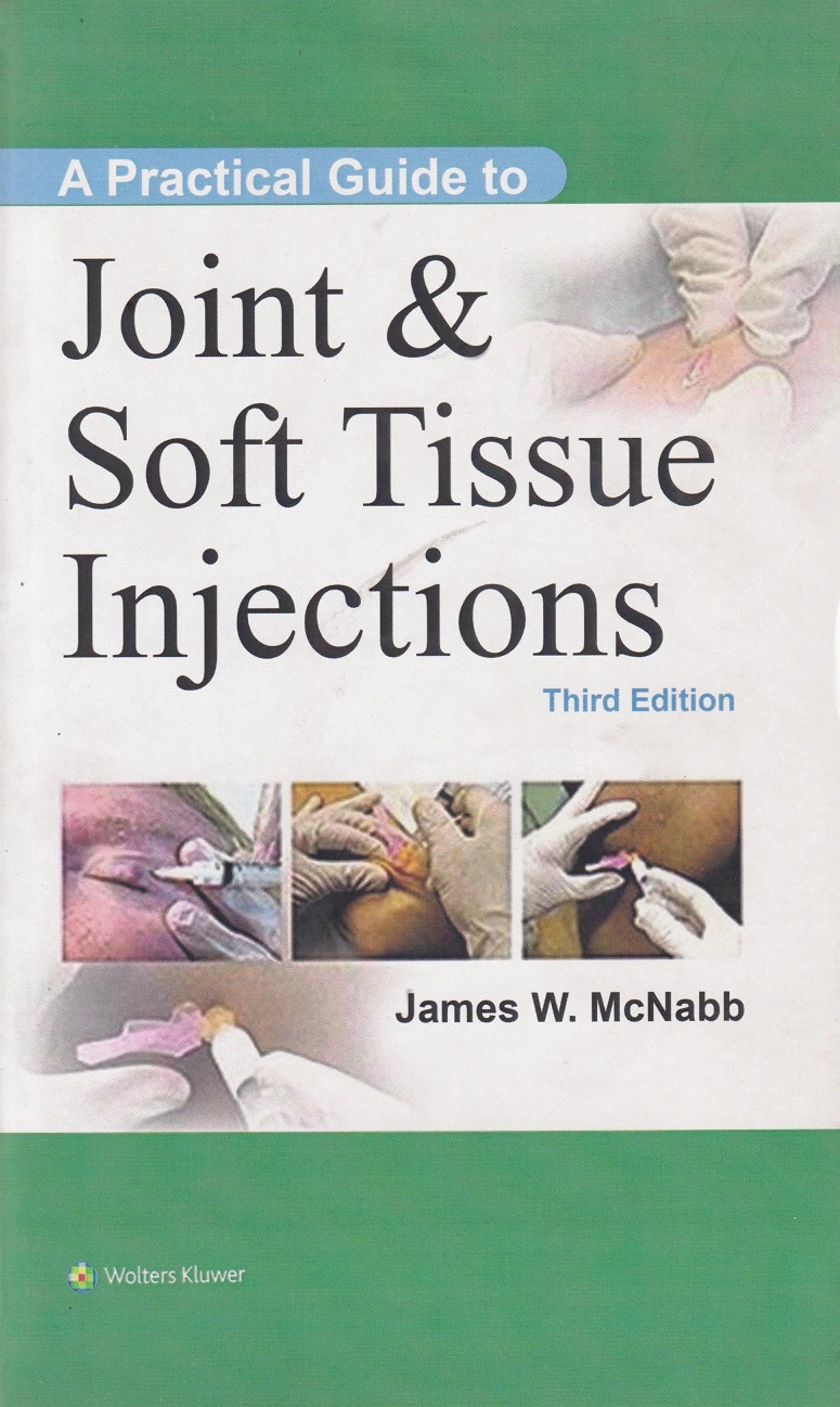 A Practical Guide to Joint & Soft Tissue Injections