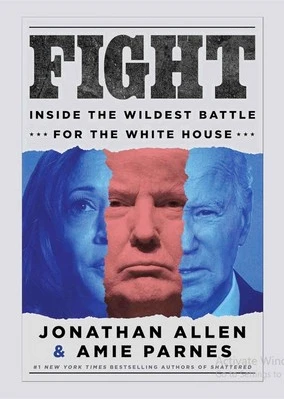 Fight: Inside the Wildest Battle for the White House