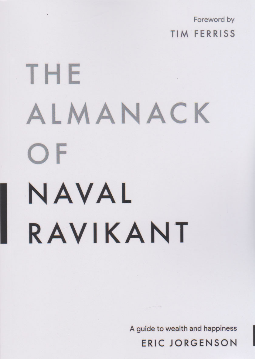 The Almanack of Naval Ravikant